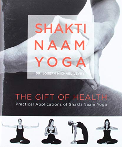 Stock image for Shakti Naam Yoga: The Gift of Health for sale by SecondSale