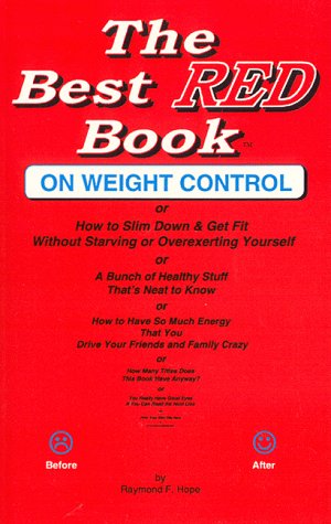 The Best Red Book on Weight Control or How to Slim Down & Get Fit Without Starving or Overexertin...