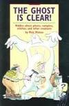 The Ghost Is Clear (9781885628114) by Walton, Rick; Bagley, Pat