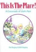 Stock image for This Is the Place: A Crossroads of Utah's Past for sale by ThriftBooks-Dallas