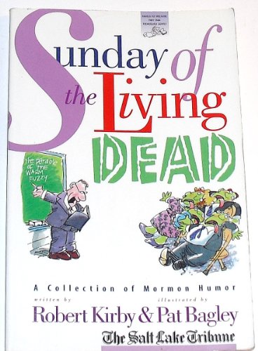 Stock image for Sunday of the Living Dead: A Collection of Mormon Humor for sale by Anderson Book