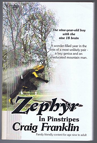 Zephyr in pinstripes: The nine-year-old boy with the size 18 brain : an autobiographical novel about life, love and self-discovery, as seen through the eyes of a uniquely gifted nine-year-old (9781885631411) by Franklin, Craig