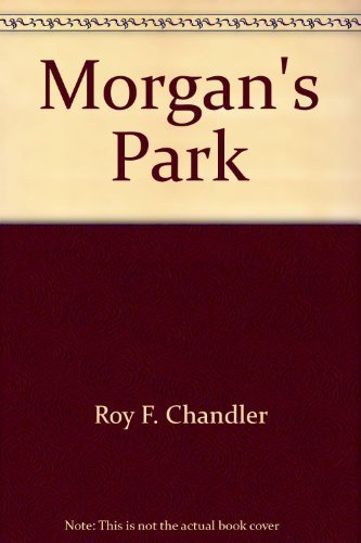Stock image for Morgan's Park (INSCRIBED BY AUTHOR) for sale by Second Chance Books