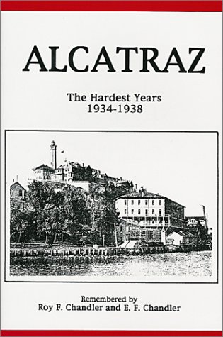 Beispielbild fr Alcatraz: The Hardest Years 1934-1938 zum Verkauf von Royal Oak Bookshop