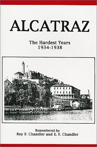 Stock image for Alcatraz: The Hardest Years 1934-1938 for sale by Royal Oak Bookshop