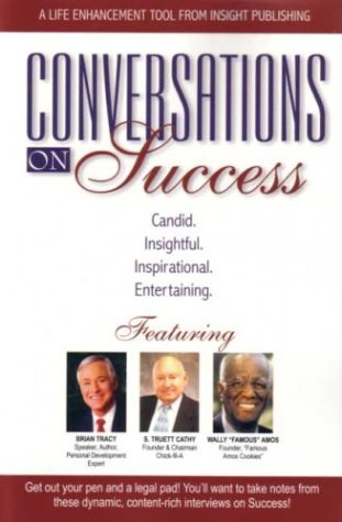 Conversations on Success (9781885640123) by Cathy, S. Truett; Tracy, Brian; Amos, Wally