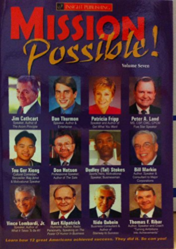 Mission Possible : Learn How 12 Great Americans Achieved Success. They Did it. So Can You!