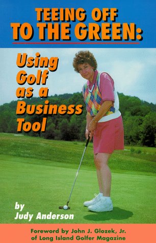 Beispielbild fr Teeing Off to the Green: Using Golf As a Business Tool zum Verkauf von medimops