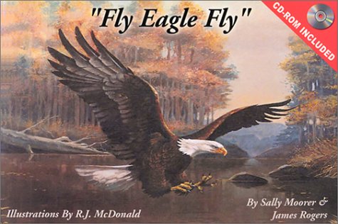 Stock image for Fly Eagle Fly [Paperback] Moorer, Sally; Rogers, James and Sullivan, Sandy for sale by MI Re-Tale