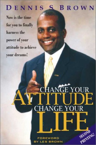 Beispielbild fr Change Your Attitude. Change Your Life zum Verkauf von Better World Books