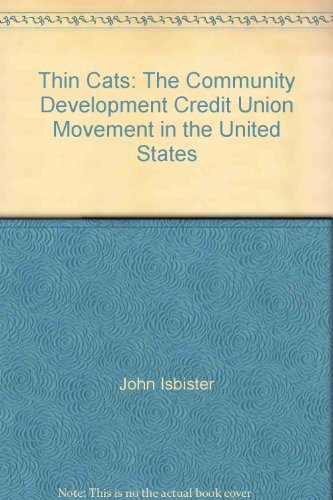Thin cats: The community development credit union movement in the United States (9781885641045) by Isbister, John