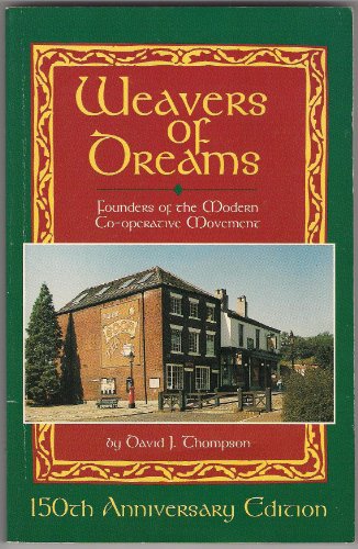 Beispielbild fr Weavers of Dreams: Founders of the Modern Co-Operative Movement zum Verkauf von Books From California