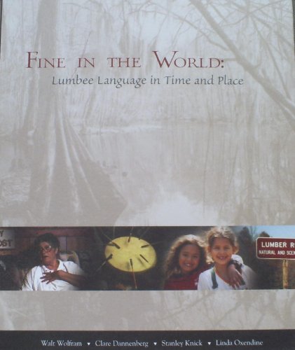 Beispielbild fr FINE IN THE WORLD : LUMBEE LANGUAGE IN TIME AND PLACE [SIGNED] zum Verkauf von Second Story Books, ABAA