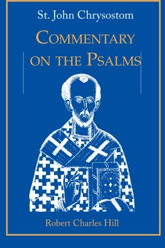 Beispielbild fr St. John Chrysostom: Commentary on the Psalms. Volume I zum Verkauf von Old Editions Book Shop, ABAA, ILAB