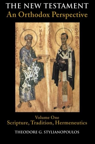 Stock image for The New Testament: An Orthodox Perspective, Vol. 1: Scripture, Tradition, Hermeneutics for sale by Front Cover Books