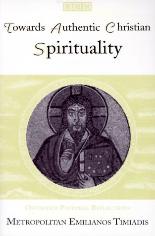 Beispielbild fr Towards Authentic Christian Spirituality: Orthodox Pastoral Reflections zum Verkauf von RiLaoghaire