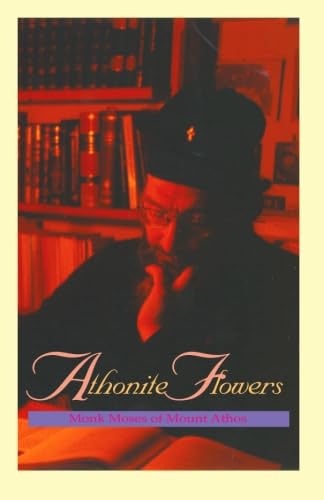 Stock image for Athonite Flowers: Seven Contemporary Essays on the Spiritual Life for sale by SecondSale