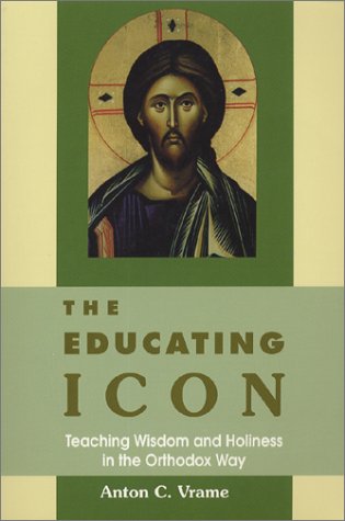 Stock image for The Educating Icon : Teaching Wisdom and Holiness in the Orthodox Way for sale by Front Cover Books