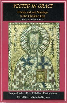 Vested in Grace: Marriage and Priesthood in the Christian East (9781885652430) by Joseph J. Allen