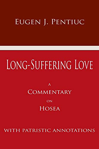 Long-Suffering Love: A Commentary on Hosea With Patristic Annotations