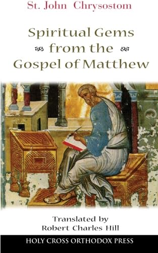 Beispielbild fr St. John Chrysostom: Spiritual Gems from the Gospel of Matthew zum Verkauf von GF Books, Inc.