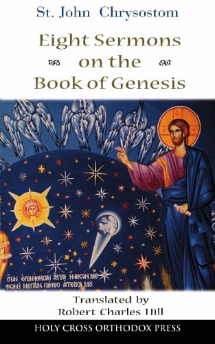 Beispielbild fr St. John Chrysostom: Eight Sermons on the Book of Genesis zum Verkauf von Big River Books