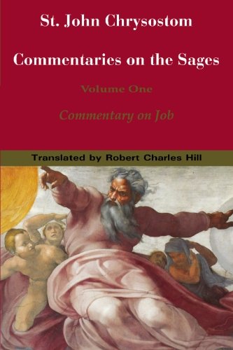 Beispielbild fr St. John Chrysostom Commentaries on the Sages, Volume One: Commentary on Job zum Verkauf von Old Editions Book Shop, ABAA, ILAB