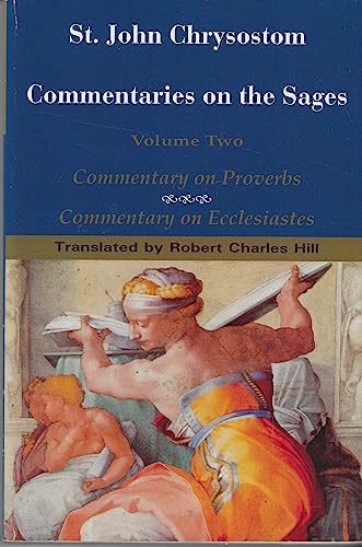 9781885652782: St. John Chrysostom Commentaries on the Sages: Commentary on Proverbs and