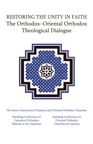 Stock image for Restoring the Unity in Faith: The Orthodox?Oriental Orthodox Theological Dialogue for sale by GF Books, Inc.