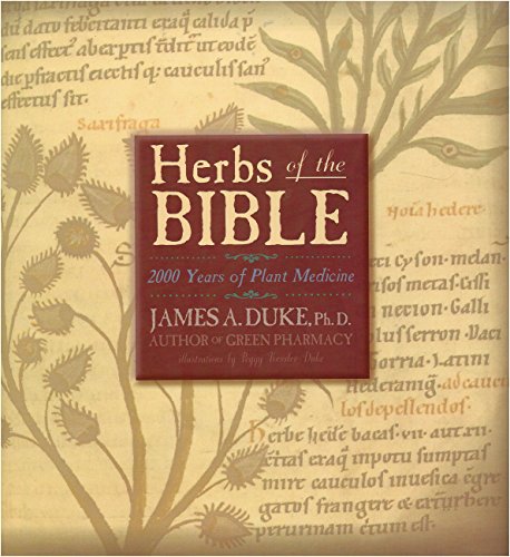 Stock image for Herbs of the Bible 2000 Years of Plant Medicine for sale by Seattle Goodwill