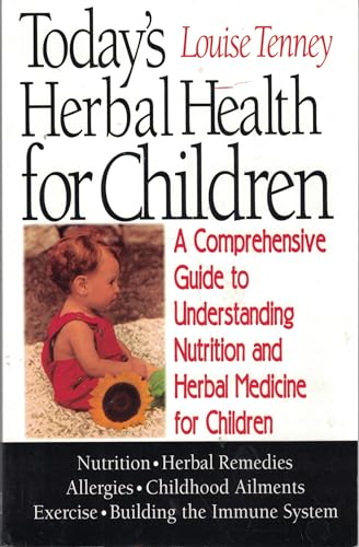 Beispielbild fr Today's Herbal Health for Children: A Comprehensive Guide to Understanding Nutrition and Herbal Medicine for Children zum Verkauf von Robinson Street Books, IOBA