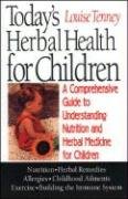 9781885670045: Today's Herbal Health for Children: A Comprehensive Guide to Understanding Nutrition and Herbal Medicine for Children
