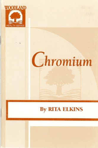 Stock image for Chromium: A Remarkable Micro-Nutrient Which May Protect Against Cardiovascular Disease, Diabetes, and Obesity for sale by Vashon Island Books