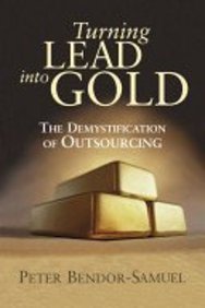 Imagen de archivo de Turning Lead into Gold: The Demystification of Outsourcing a la venta por GF Books, Inc.