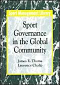 Beispielbild fr Sport Governance in the Global Community zum Verkauf von Better World Books