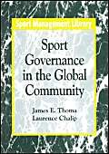 Stock image for Sport Governance in the Global Community for sale by Better World Books