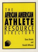 Stock image for The African-American Athlete Resource Directory Brooks, Dana D. and Althouse, Ronald C. for sale by Hay-on-Wye Booksellers