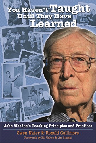 Beispielbild fr You Haven't Taught Until They Have Learned: John Wooden's Teaching Principles and Practices zum Verkauf von Anybook.com