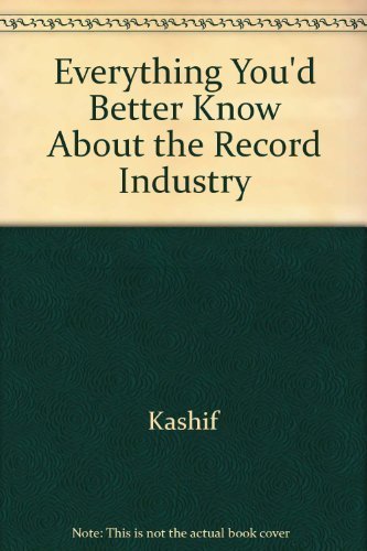 Beispielbild fr Everything You'd Better Know About the Record Industry zum Verkauf von The Book Spot