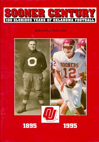 Beispielbild fr Sooner Century: 100 Glorious Years of Oklahoma Football zum Verkauf von Goodwill of Colorado