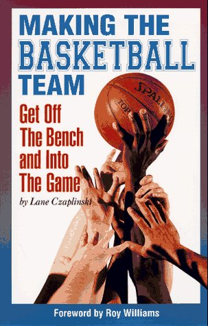 Beispielbild fr Making the Basketball Team: Get Off the Bench and into the Game zum Verkauf von HPB-Diamond