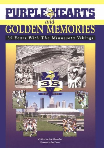 Purple Hearts & Golden Memories: 35 Years With the Minnesota Vikings (9781885758156) by Klobuchar, Jim