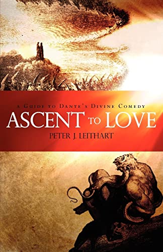 Imagen de archivo de Ascent to Love: A Guide to Dante's Divine Comedy a la venta por HPB-Emerald