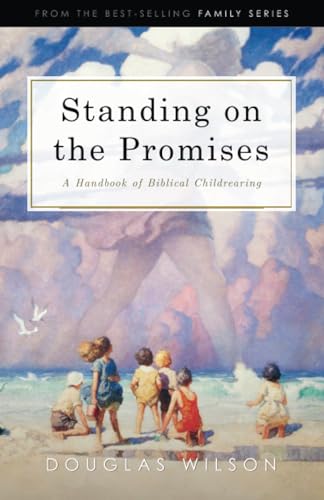 Stock image for Standing on the Promises: A Handbook of Biblical Childrearing (Family) for sale by Front Cover Books
