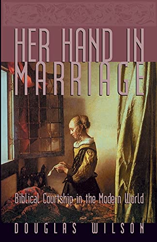 Stock image for Her Hand in Marriage: Biblical Courtship in the Modern World (Family) for sale by Goodwill of Colorado