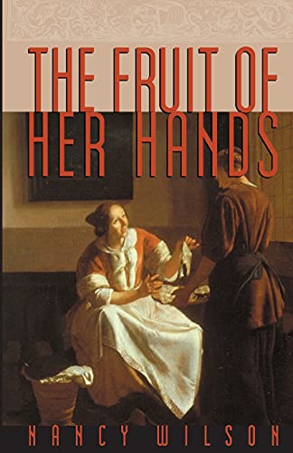 Beispielbild fr The Fruit of Her Hands : Respect and the Christian Woman zum Verkauf von Better World Books