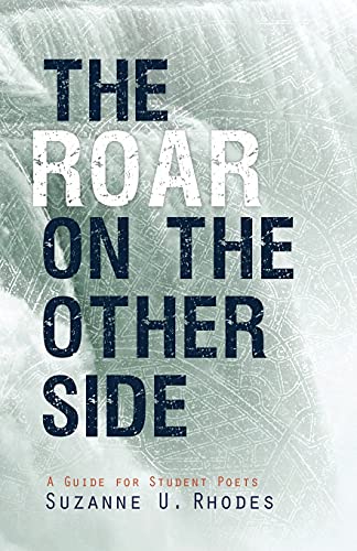 Stock image for The Roar on the Other Side, Poetry Workbook for Students, How to Write a Poem Guide for Beginners for sale by Ergodebooks