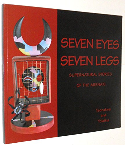 Beispielbild fr Seven Eyes, Seven Legs: Supernatural Stories of the Abenaki zum Verkauf von KuleliBooks