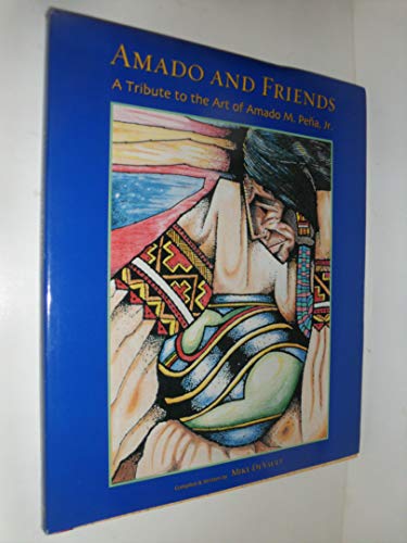 Stock image for Amado and Friends: A Tribute to the Art of Amado M. Pena, Jr. for sale by HPB-Diamond