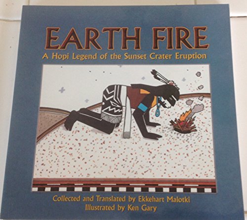 Stock image for Earth Fire: A Hopi Legend Of The Sunset Crater Eruption for sale by HPB-Ruby